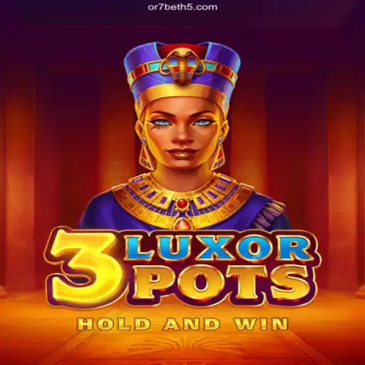 Explore 3LuxorPots: The Thrilling Gaming Sensation on OR7⭐️ ONLINE PLATAFORMA OFICIAL